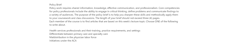 [Solved] Policy Brief: Policy work requires shared information, knowledge, effective communication, and professionalism.