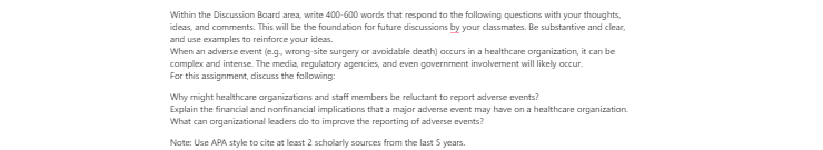 [Solved] Why might healthcare organizations and staff members be reluctant to report adverse events?