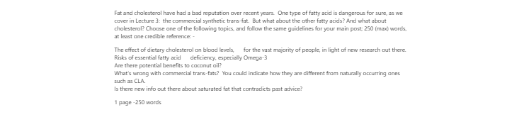 [Solved] Fat and cholesterol have had a bad reputation over recent years.