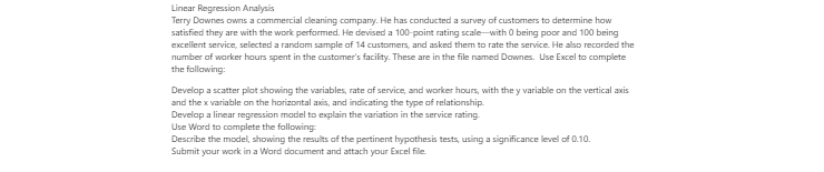[Solved] Linear Regression Analysis  Terry Downes owns a commercial cleaning company. He has conducted a survey of customers to determine how satisfied