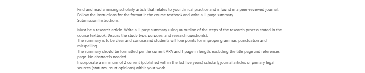 [Solved] Find and read a nursing scholarly article that relates to your clinical practice and is found in a peer-reviewed journal. Follow the instructions for the format in the course textbook an