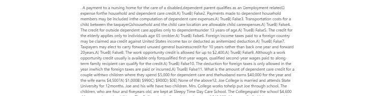 [Solved] A payment to a nursing home for the care of a disabled, dependent parent qualifies as an employment-related expense for the household and dependent care credit.