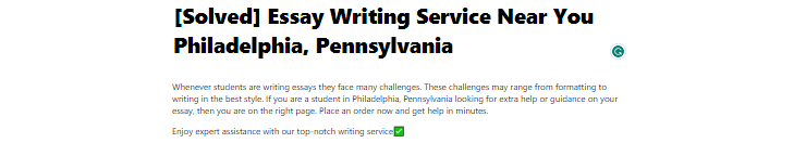 [Solved] Essay Writing Service Near You Philadelphia, Pennsylvania