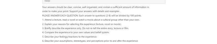 [Solved] Attend a lecture, read a novel, or watch a movie about a cultural group other than your own.  2. Explain your reasons for selecting the experience (lecture, novel, or movie).
